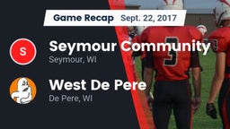 Recap: Seymour Community  vs. West De Pere  2017