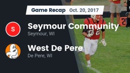 Recap: Seymour Community  vs. West De Pere  2017