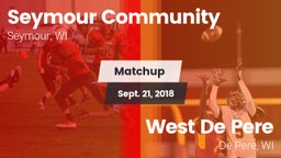 Matchup: Seymour Community  vs. West De Pere  2018
