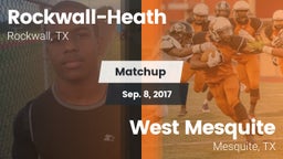 Matchup: Rockwall-Heath High vs. West Mesquite  2017