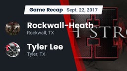 Recap: Rockwall-Heath  vs. Tyler Lee  2017