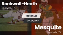 Matchup: Rockwall-Heath High vs. Mesquite  2017