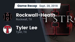 Recap: Rockwall-Heath  vs. Tyler Lee  2018
