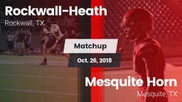 Matchup: Rockwall-Heath High vs. Mesquite Horn  2018