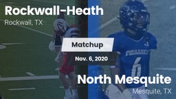 Matchup: Rockwall-Heath High vs. North Mesquite  2020