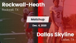 Matchup: Rockwall-Heath High vs. Dallas Skyline  2020