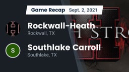 Recap: Rockwall-Heath  vs. Southlake Carroll  2021