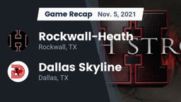 Recap: Rockwall-Heath  vs. Dallas Skyline  2021