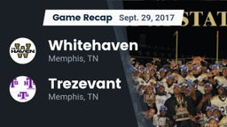 Recap: Whitehaven  vs. Trezevant  2017