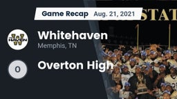 Recap: Whitehaven  vs. Overton High 2021