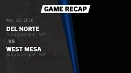 Recap: Del Norte  vs. West Mesa  2016
