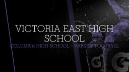 Columbia football highlights Victoria East High School