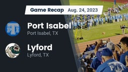 Recap: Port Isabel  vs. Lyford  2023