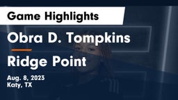 Obra D. Tompkins  vs Ridge Point  Game Highlights - Aug. 8, 2023