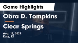 Obra D. Tompkins  vs Clear Springs  Game Highlights - Aug. 15, 2023