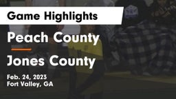 Peach County  vs Jones County  Game Highlights - Feb. 24, 2023