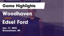 Woodhaven  vs Edsel Ford  Game Highlights - Jan. 17, 2023