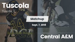 Matchup: Tuscola  vs. Central A&M 2018