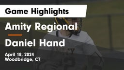 Amity Regional  vs Daniel Hand  Game Highlights - April 18, 2024