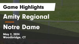 Amity Regional  vs Notre Dame  Game Highlights - May 2, 2024