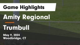 Amity Regional  vs Trumbull  Game Highlights - May 9, 2024