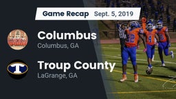 Recap: Columbus  vs. Troup County  2019