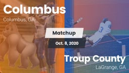 Matchup: Columbus  vs. Troup County  2020