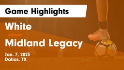 White  vs Midland Legacy  Game Highlights - Jan. 7, 2023