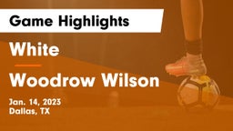 White  vs Woodrow Wilson  Game Highlights - Jan. 14, 2023