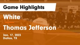 White  vs Thomas Jefferson  Game Highlights - Jan. 17, 2023
