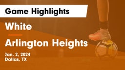 White  vs Arlington Heights  Game Highlights - Jan. 2, 2024