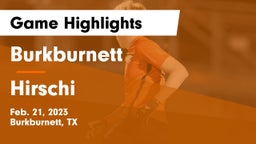 Burkburnett  vs Hirschi  Game Highlights - Feb. 21, 2023