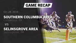 Recap: Southern Columbia Area  vs. Selinsgrove Area  2016