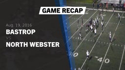 Recap: Bastrop  vs. North Webster  2016