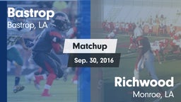 Matchup: Bastrop  vs. Richwood  2016