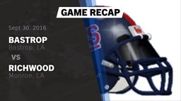 Recap: Bastrop  vs. Richwood  2016