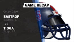 Recap: Bastrop  vs. Tioga  2016