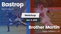 Matchup: Bastrop  vs. Brother Martin  2018