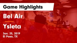 Bel Air  vs Ysleta  Game Highlights - Jan. 25, 2019