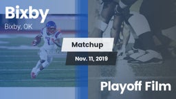 Matchup: Bixby  vs. Playoff Film 2019