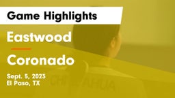Eastwood  vs Coronado  Game Highlights - Sept. 5, 2023