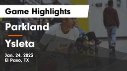 Parkland  vs Ysleta  Game Highlights - Jan. 24, 2023