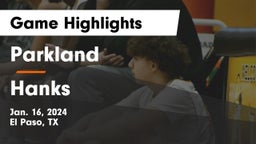 Parkland  vs Hanks  Game Highlights - Jan. 16, 2024