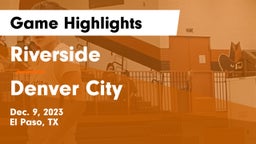 Riverside  vs Denver City  Game Highlights - Dec. 9, 2023