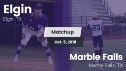 Matchup: Elgin  vs. Marble Falls  2018