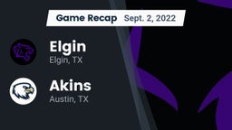 Recap: Elgin  vs. Akins  2022