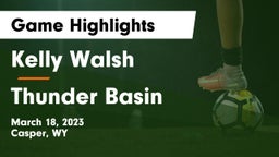 Kelly Walsh  vs Thunder Basin  Game Highlights - March 18, 2023