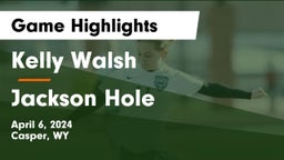 Kelly Walsh  vs Jackson Hole  Game Highlights - April 6, 2024