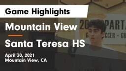 Mountain View  vs Santa Teresa HS Game Highlights - April 30, 2021