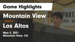 Mountain View  vs Los Altos  Game Highlights - May 3, 2021